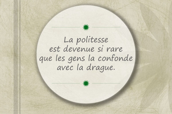 Politesse Et Drague La Politesse Est Devenue Si Rare Que Les Gens La Confonde Avec La Drague Etiquette Lady Seduction Gentleman Homme Femme Plaire Savoir Vivre Recettemagique Apprendre Les Bonnes Manieres